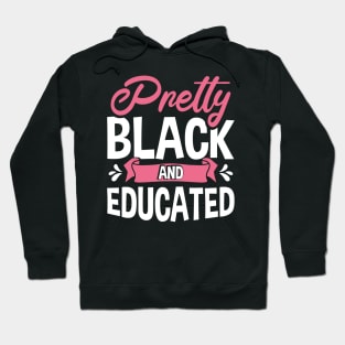 Pretty Black And Educated Hoodie